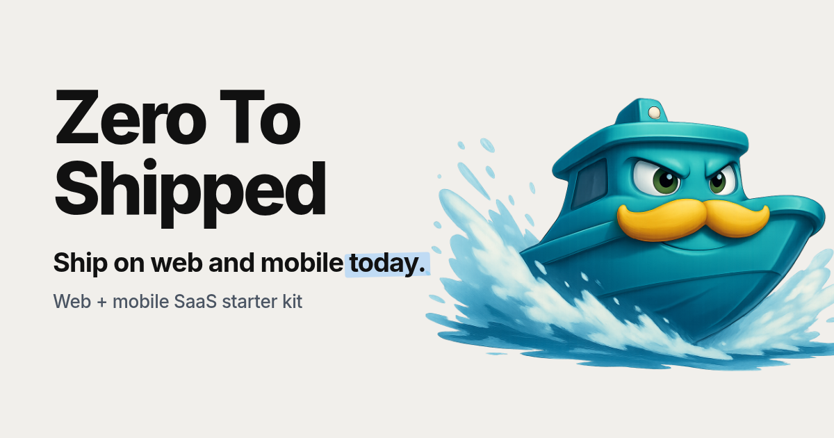 Zero To Shipped — Web + mobile SaaS starter kit — ship a production web app and native mobile app in under…